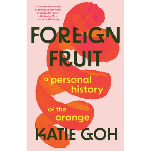 Foreign Fruit: A Personal History of the Orange - Hardcover