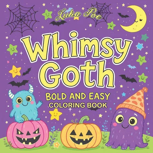 Whimsy Goth: Bold and Easy Coloring Book with Cute and Simple Spooky Designs - Paperback