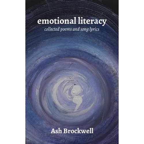 Emotional Literacy: Collected Poems and Song Lyrics - Paperback