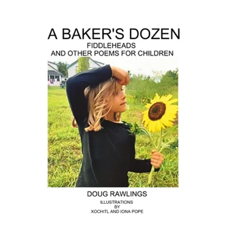 A Baker's Dozen: Fiddleheads and Other Poems for Children - Hardcover