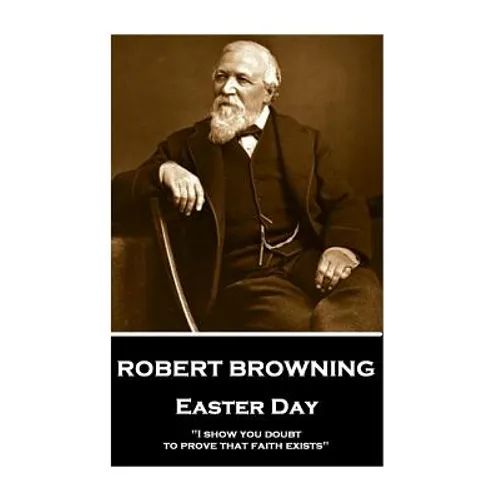 Robert Browning - Easter Day: 