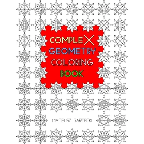Complex Geometry Coloring Book - Paperback
