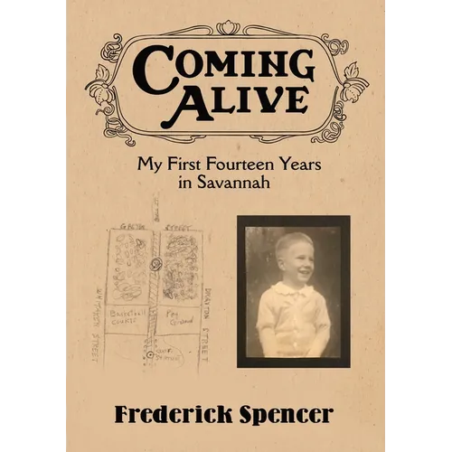 Coming Alive: My First Fourteen Years in Savannah - Paperback