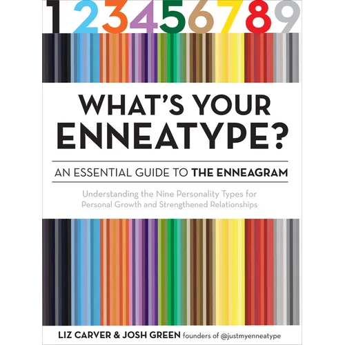 What's Your Enneatype? an Essential Guide to the Enneagram: Understanding the Nine Personality Types for Personal Growth and Strengthened Relationship - Paperback