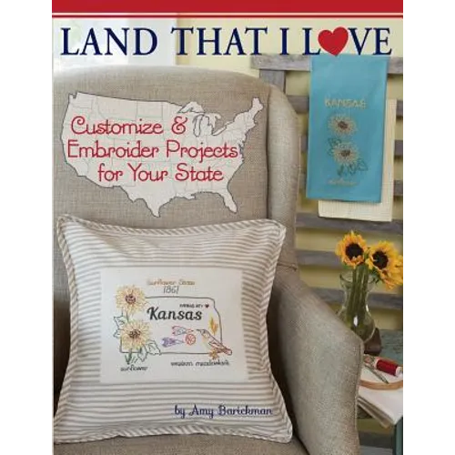 Land That I Love: Customize & embroider projects for your state - Paperback