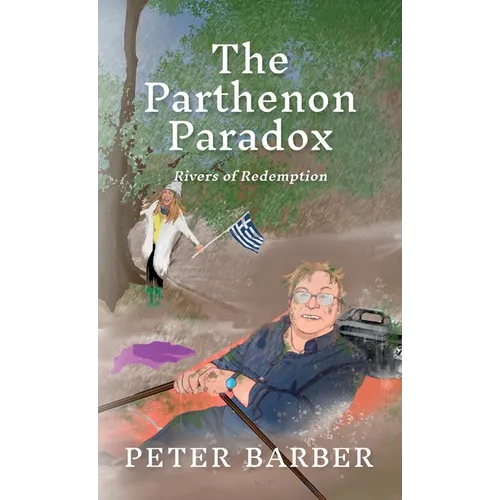 The Parthenon Paradox: Rivers of Redemption - Hardcover