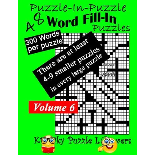 Puzzle-in-Puzzle Word Fill-In, Volume 6, Over 300 words per puzzle - Paperback