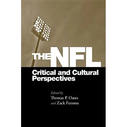 The NFL: Critical and Cultural Perspectives - Hardcover