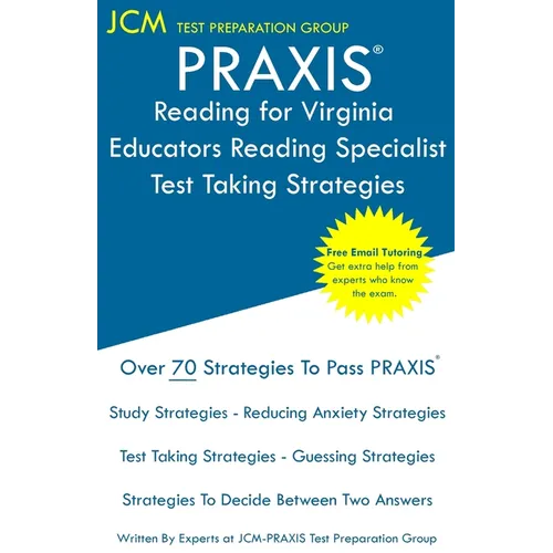 PRAXIS Reading for Virginia Educators Reading Specialist - Test Taking Strategies: PRAXIS 5304 - Free Online Tutoring - New 2020 Edition - The latest - Paperback