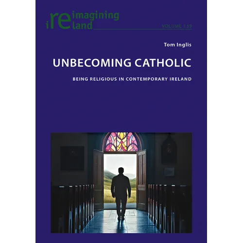 Unbecoming Catholic: Being Religious in Contemporary Ireland - Paperback