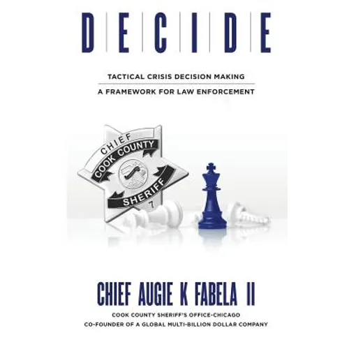Decide: Tactical Crisis Decision Making: A Framework For Law Enforcement