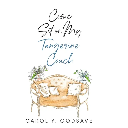 Come Sit on My Tangerine Couch - Hardcover