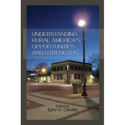 Understanding Rural America's Opportunities and Strengths - Paperback