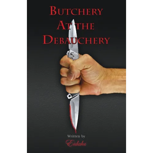 Butchery At the Debauchery: A Crime Suspense Mystery - Paperback