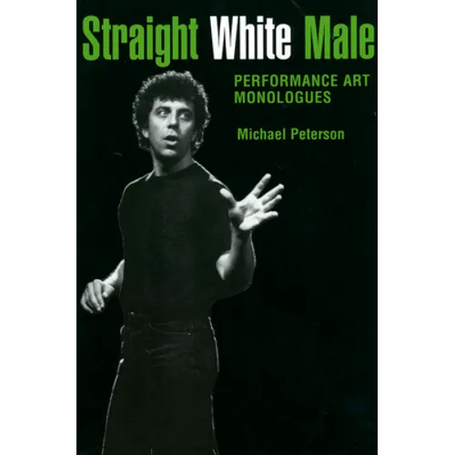 Straight White Male: Performance Art Monologues - Paperback
