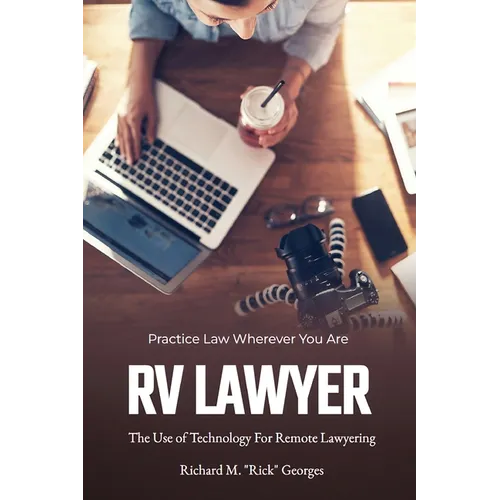 RV Lawyer: The Use of Technology for Remote Lawyering - Paperback