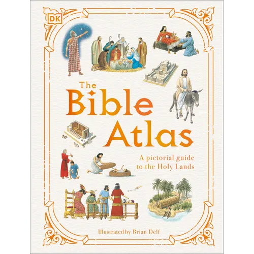 The Bible Atlas: A Pictorial Guide to the Holy Lands - Hardcover