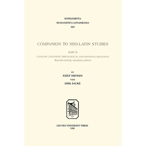 Companion to Neo-Latin Studies: Literary, Linguistic, Philological and Editorial Questions - Paperback