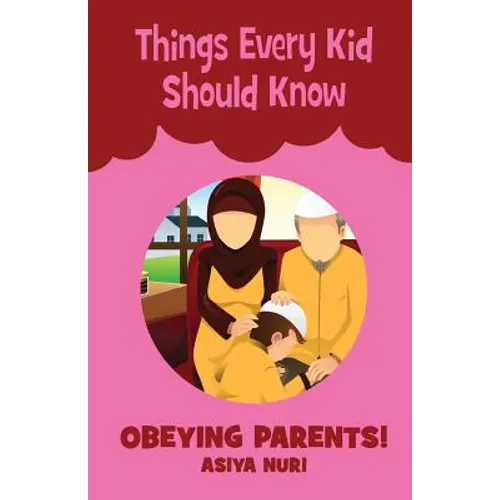Things Every Kid Should Know OBEYING PARENTS - Paperback