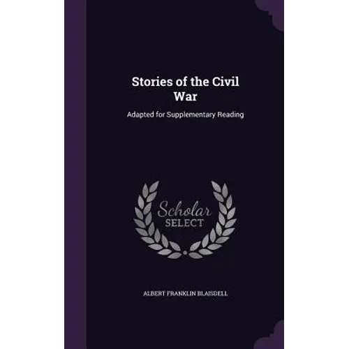 Stories of the Civil War: Adapted for Supplementary Reading - Hardcover