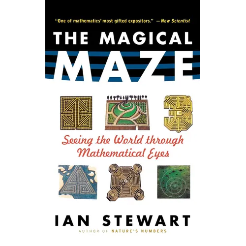 The Magical Maze: Seeing the World Through Mathematical Eyes - Hardcover