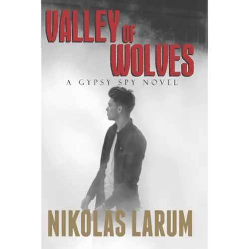 Valley of Wolves: A Gypsy Spy Novel - Paperback