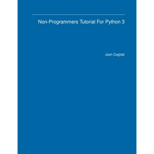 Non-Programmers Tutorial For Python 3 - Paperback