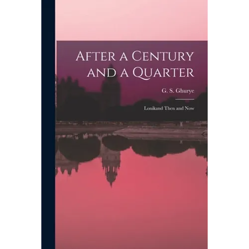 After a Century and a Quarter; Lonikand Then and Now - Paperback