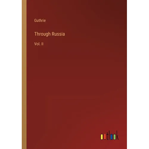 Through Russia: Vol. II - Paperback