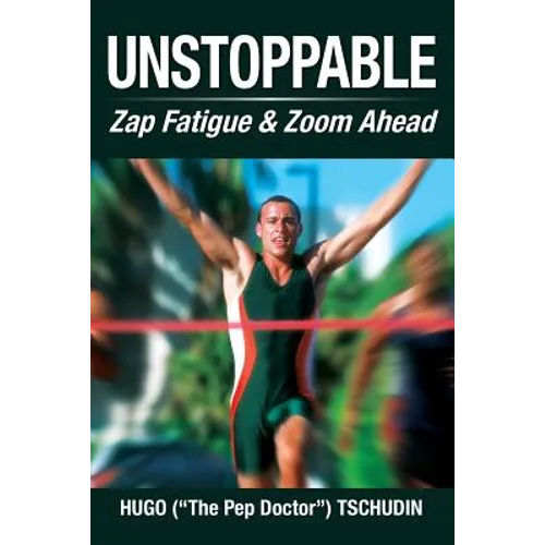 Unstoppable: Zap Fatigue & Zoom Ahead - Paperback