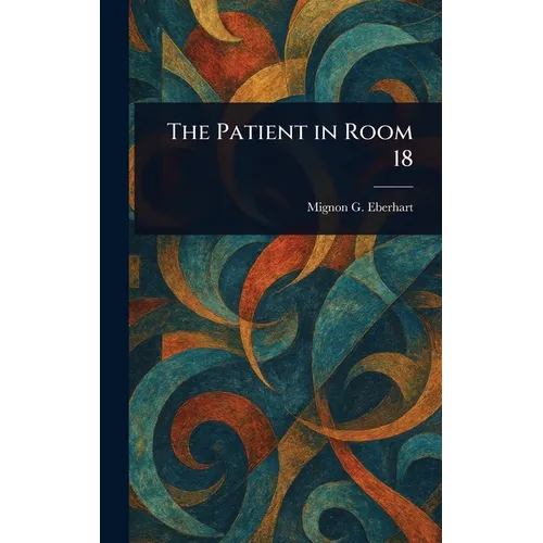The Patient in Room 18 - Hardcover