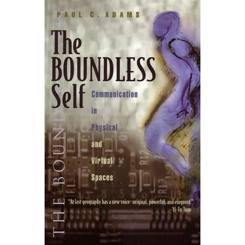 The Boundless Self: Communication in Physical and Virtual Spaces