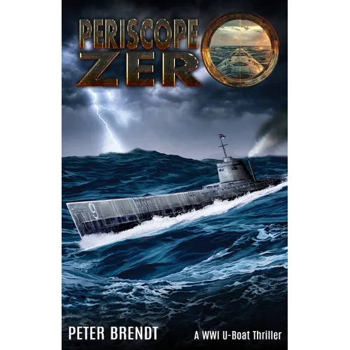 Periscope Zero: A WWI U-Boat Thriller - Paperback
