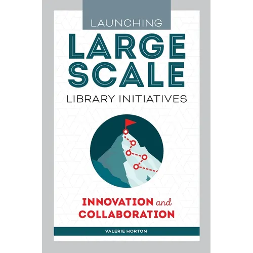 Launching Large-Scale Library Initiatives: Innovation and Collaboration - Paperback