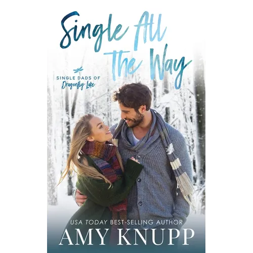 Single All the Way: A Single Dad Friends to Lovers Romance - Paperback