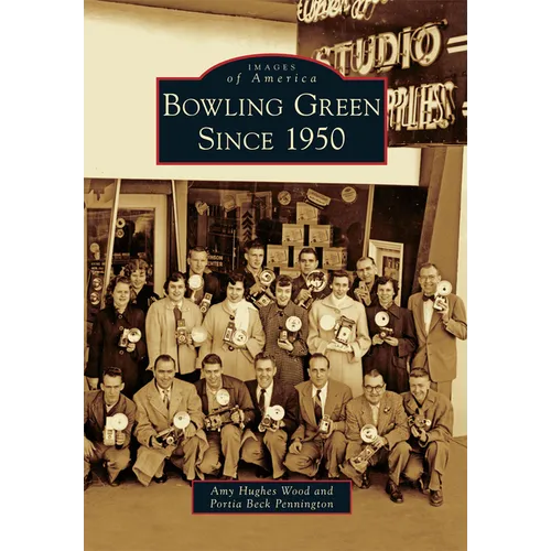 Bowling Green Since 1950 - Paperback