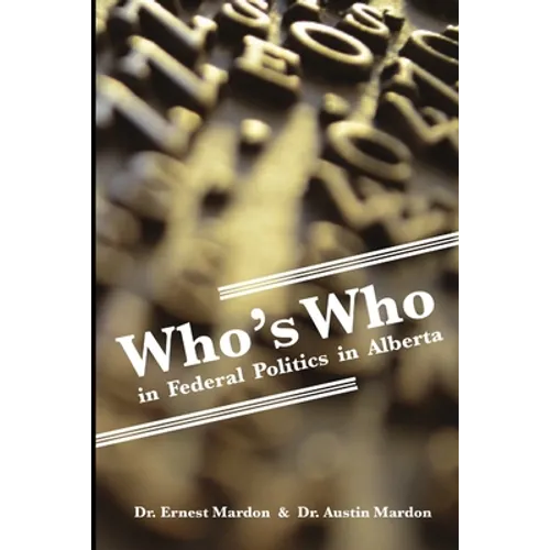 Who's Who in Federal Politics in Alberta - Paperback