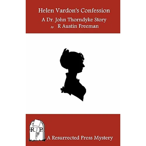 Helen Vardon's Confession: A Dr. John Thorndyke Story - Paperback