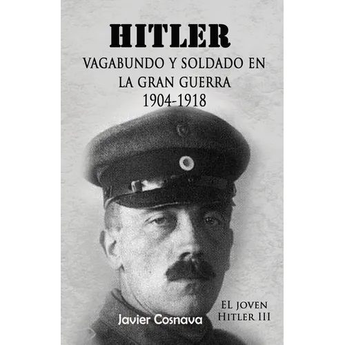 Hitler, Vagabundo Y soldado en la gran guerra: 