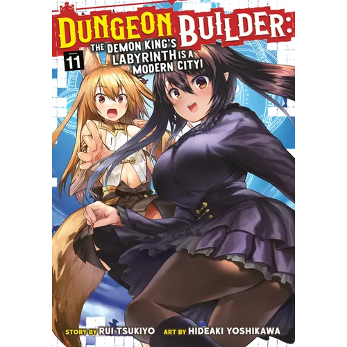 Dungeon Builder: The Demon King's Labyrinth Is a Modern City! (Manga) Vol. 11 - Paperback
