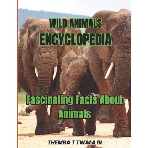Wild Animals Encyclopedia: Fascinating Facts About Animals - Paperback