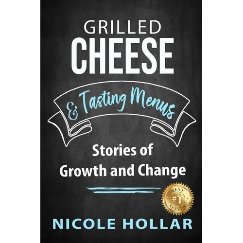 Grilled Cheese & Tasting Menus: Stories of Growth and Change - Paperback