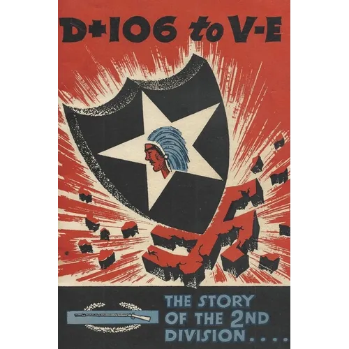 The History of the 2nd Infantry Division: D+106 to VE - Paperback