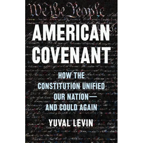 American Covenant: How the Constitution Unified Our Nation--And Could Again