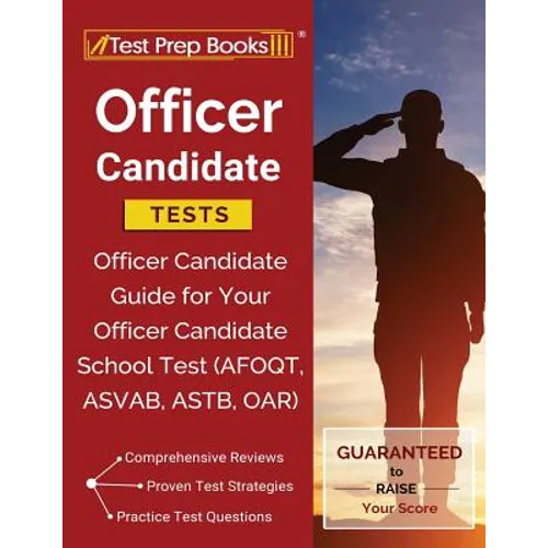 Officer Candidate Tests: Officer Candidate Guide for Your Officer Candidate School Test (AFOQT, ASVAB, ASTB, OAR)
