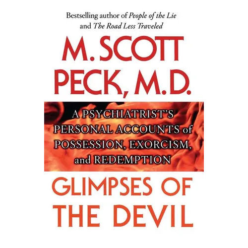 Glimpses of the Devil: A Psychiatrist's Personal Accounts of Possession, - Paperback