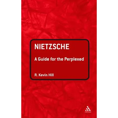 Nietzsche: A Guide for the Perplexed - Paperback