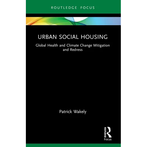Urban Social Housing: Global Health and Climate Change Mitigation and Redress - Paperback