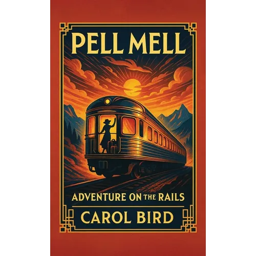 Pell Mell: Adventure on the Rails - Paperback