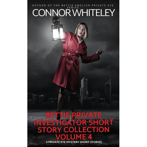 Bettie Private Investigator Short Story Collection Volume 4: 5 Private Eye Mystery Short Stories - Paperback